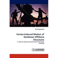 Vortex-Induced Motion of Nonlinear Offshore Structures