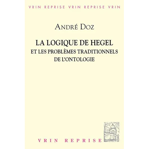 La Logique de Hegel Et Les Problemes Traditionnels de l'Ontologie