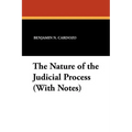 The Nature of the Judicial Process (With Notes)