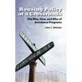 Housing Policy at a Crossroads: The Why, How, and Who of Assistance Programs