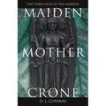 Maiden, Mother, Crone: The Myth & Reality of the Triple Goddess
