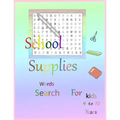 School Supplies word search for kids 4 to 10 Years: book for kids 4 to 10 years 21.59 x 27.94 cm- 4 hidden words for School Supplies