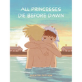 All Princesses Die Before Dawn: A Graphic Novel
