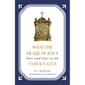 What the Heart of Jesus Does and Says in the Tabernacle