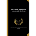 The Clinical Diagnosis of Lameness in the Horse
