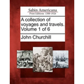 A collection of voyages and travels. Volume 1 of 6