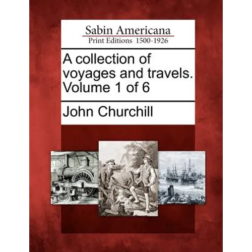 A collection of voyages and travels. Volume 1 of 6