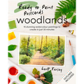 Ready to Paint Postcards: Woodlands: 15 Stunning Watercolour Paintings to Create in Just 30 Minutes