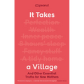 It Takes a Village: And Other Essential Truths for New Mothers