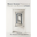 Migrant Academics' Narratives of Precarity and Resilience in Europe