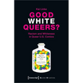 Good White Queers?: Racism and Whiteness in Queer U.S. Comics