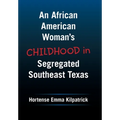 An African American Woman's Childhood in Segregated Southeast Texas