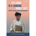 The Kurds in a Changing Middle East: History, Politics and Representation