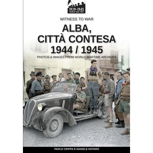 Alba, città contesa 1944-1945