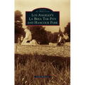 Los Angeles's La Brea Tar Pits and Hancock Park