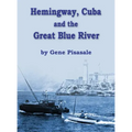 Hemingway, Cuba and the Great Blue River
