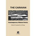 The Caravan: Contemporary Chinese Poetry: Edited and Translated by Jin Zhong