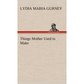 Things Mother Used to Make