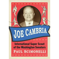 Joe Cambria: International Super Scout of the Washington Senators