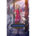 Holiday Home: Sweet Historical Holiday Romance