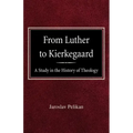 From Luther to Kierkegaard: A Study in the History of Theology