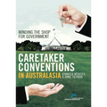 Caretaker Conventions in Australasia: Minding the shop for government