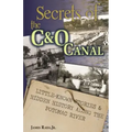 Secrets of the C&O Canal: Little-Known Stories & Hidden History Along the Potomac River