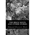 The Brick Moon and Other Stories