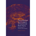 The Language and Imagery of Coma and Brain Injury: Representations in Literature, Film and Media