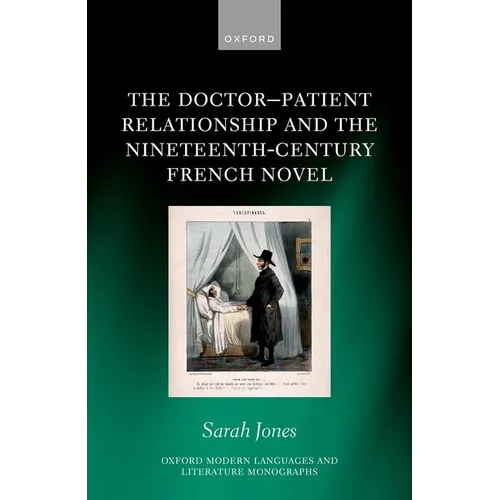 The Doctor-Patient Relationship and the Nineteenth-Century French Novel