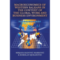 Macroeconomics of Western Balkans in the Context of the Global Work and Business Environment