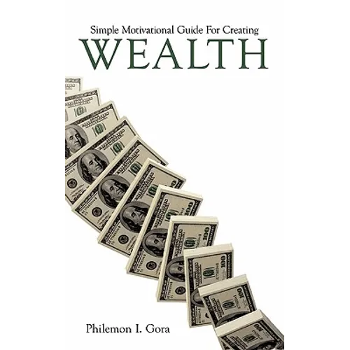 Simple Motivational Guide for Creating Wealth
