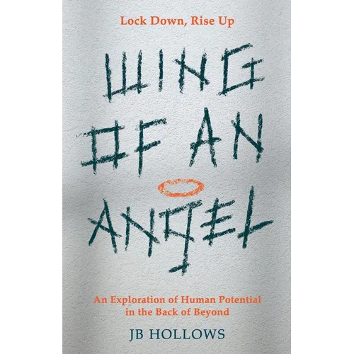 Wing of an Angel: An Exploration of Human Potential in the Back of Beyond