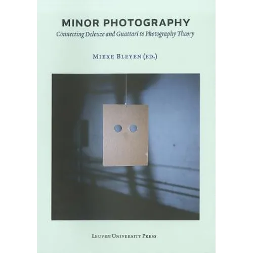 Minor Photography: Connecting Deleuze and Guattari to Photography Theory