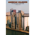 American Colossus: The Grain Elevator, 1843 to 1943