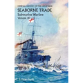 Official History of the Great War. Seaborne Trade. Volume III: The Period of Unrestricted Submarine Warfare