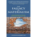 The Fallacy of Materialism