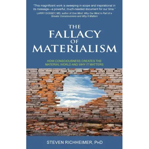 The Fallacy of Materialism
