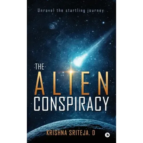 The Alien Conspiracy: Unravel the startling journey