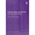 Postcolonial Life-Writing: Culture, Politics, and Self-Representation