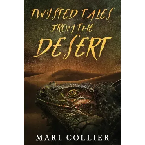 Twisted Tales From The Desert