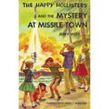The Happy Hollisters and the Mystery at Missile Town