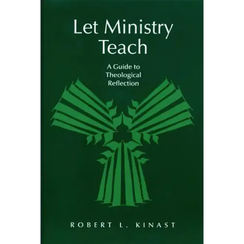 Let Ministry Teach: A Guide to Theological Reflection