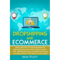 Dropshipping and Ecommerce: Build A $20,000 per Month Business by Making Money Online with Shopify, Amazon FBA, Affiliate Marketing, Facebook Adve