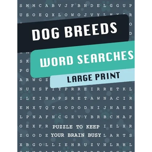 Dog Breeds Word Search Puzzle Book: Discover More than 400 dog breeds & crossbreeds - 8.5 x 11 inches, 50 pages - Gift for Word Puzzles Lovers