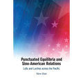 Punctuated Equilibria and Sino-American Relations: Lulls and Lurches Across the Pacific