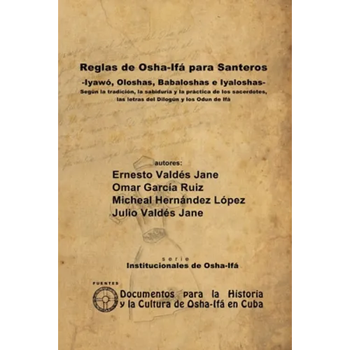 Reglas de Osha-Ifá para Santeros -Iyawó, Oloshas, Babaloshas e Iyaloshas-