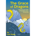 The Grace of Dragons: Receiving the Gifts of Dementia Care Partnering