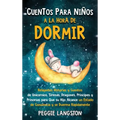 Cuentos para niños a la hora de dormir: Relajantes historias y cuentos de unicornios, sirenas, dragones, príncipes y princesas para que su hijo alcanc