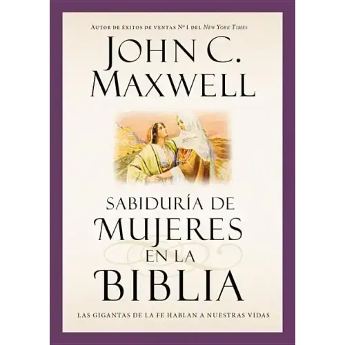 Sabiduría de Mujeres En La Biblia: Las Gigantas de la Fe Hablan a Nuestras Vidas